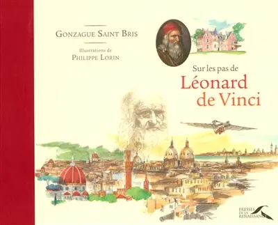 Sur les pas de Léonard de Vinci