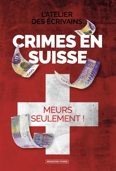 Crimes en Suisse : meurs seulement !