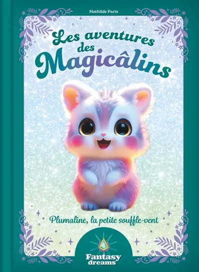 Les aventures des Magicâlins. Plumaline, la petite souffle-vent