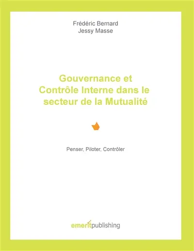 Gouvernance et Contrôle Interne dans le secteur de la Mutualité : Penser, Piloter, Contrôler