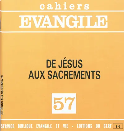 Cahiers Evangile, n° 57. De Jésus aux sacrements