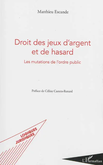 Droit des jeux d'argent et de hasard : les mutations de l'ordre public