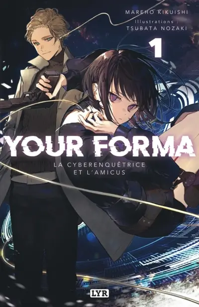 Your forma. Vol. 1. La cyberenquêtrice et l'amicus