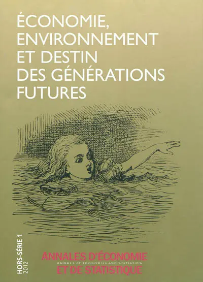 Annales d'économie et de statistique, hors série = Annals of economics and statistics, n° 1. Economie, environnement et destin des générations futures