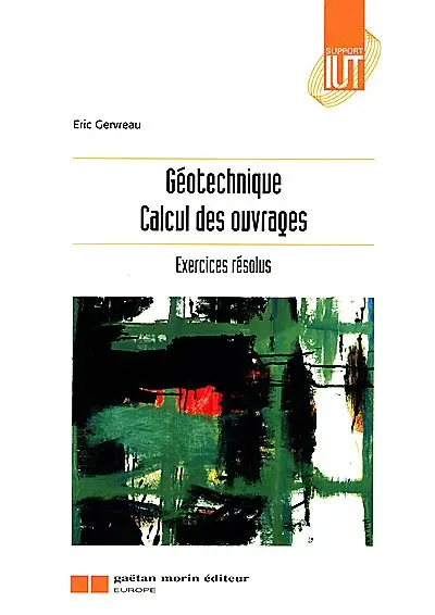 Géotechnique, calcul des ouvrages : exercices résolus