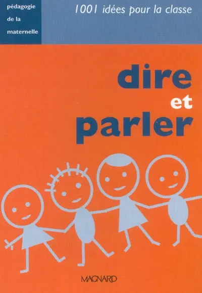 Dire et parler : pédagogie de la maternelle