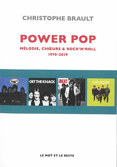 Power pop : mélodie, choeurs & rock'n'roll, 1970-2019