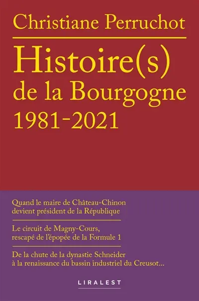 Quarante ans d'histoire(s) de la Bourgogne : 1981-2021