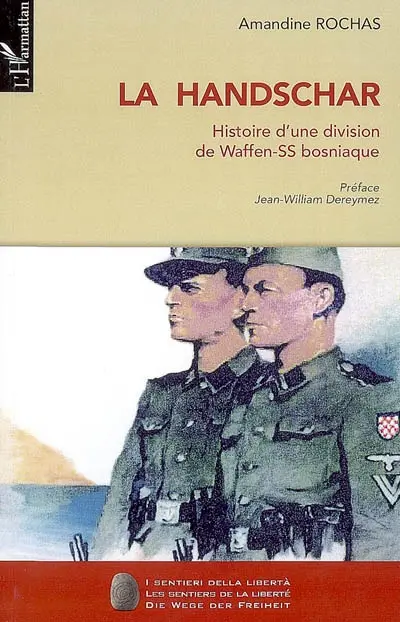La Handschar : histoire d'une division de Waffen-SS bosniaque