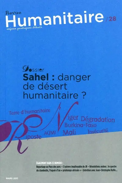 Humanitaire : enjeux pratiques débats, n° 28. Sahel : danger de désert humanitaire ?