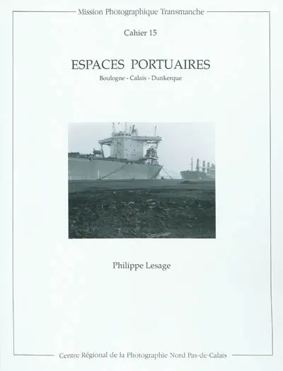 Espaces portuaires : Boulogne, Calais, Dunkerque