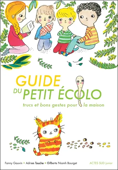 Guide du petit écolo : trucs et bons gestes pour la maison