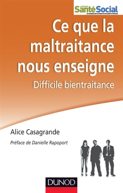 Ce que la maltraitance nous enseigne : difficile bientraitance
