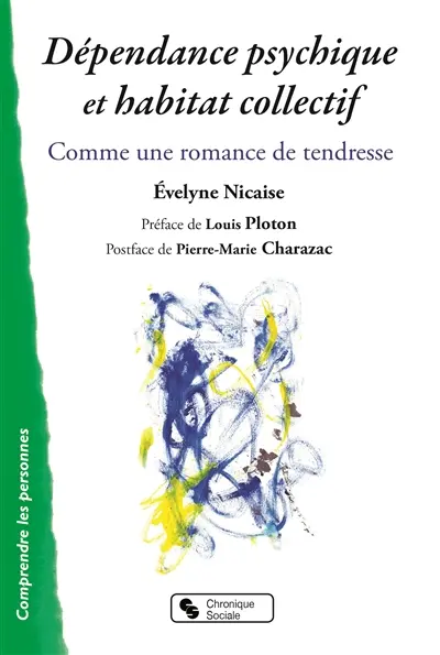 Dépendance psychique et habitat collectif : comme une romance de tendresse