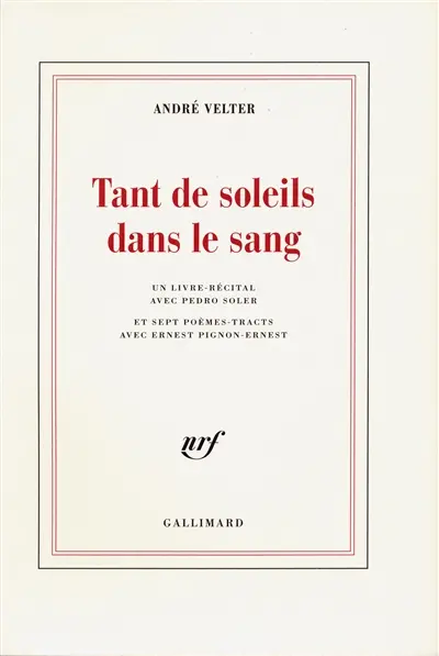 Tant de soleils dans le sang : un livre-récital avec Pedro Soler et sept poèmes-tracts avec Ernest Pignon-Ernest