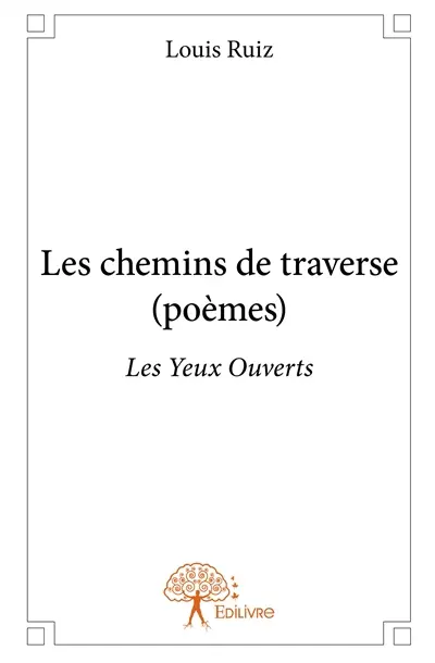 Les chemins de traverse (poèmes) : Les Yeux Ouverts