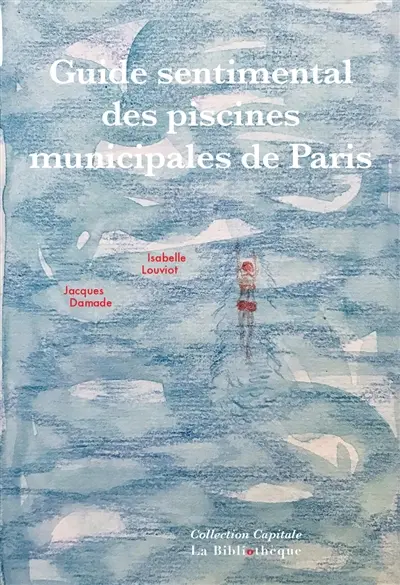 Guide sentimental des piscines municipales de Paris