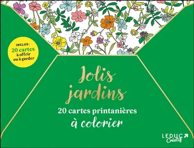 Jolis jardins : 20 cartes printanières à colorier