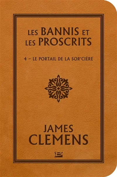 Les bannis et les proscrits. Vol. 4. Le portail de la sor'cière
