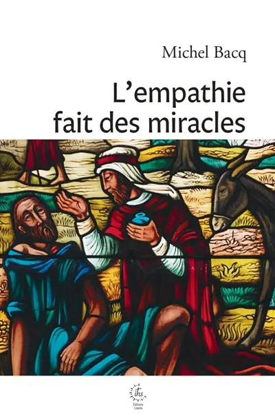 L'empathie fait des miracles : témoignages et exercices