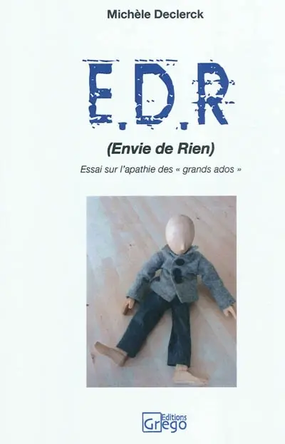 EDR (envie de rien) : essai sur l'apathie des grand ados