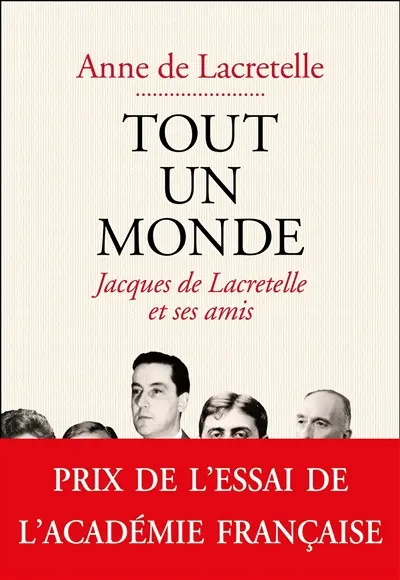 Tout un monde : Jacques de Lacretelle et ses amis