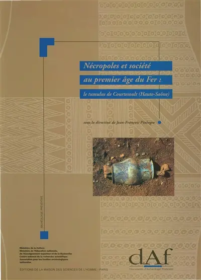 Nécropoles et société au premier âge du fer : le tumulus de Courtesoult (Haute-Saône)