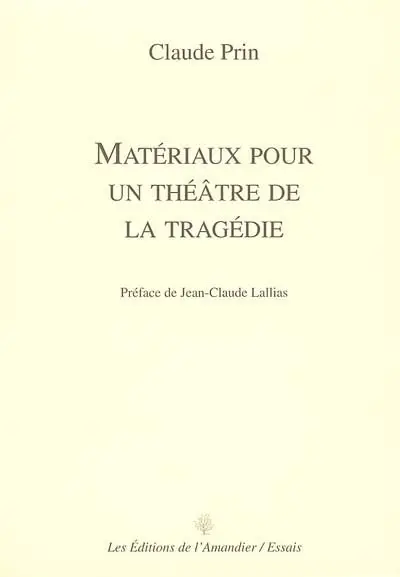Matériaux pour un théâtre de la tragédie