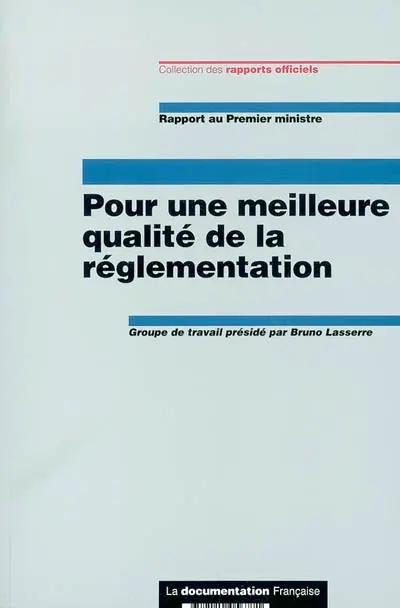 Pour une meilleure qualité de la réglementation : rapport du Premier ministre