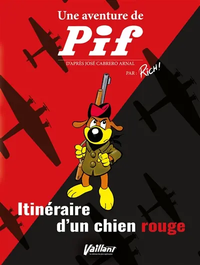 Une aventure de Pif. Itinéraire d'un chien rouge
