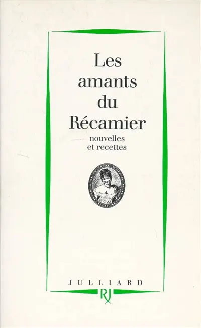 Les Amants du Récamier : nouvelles et recettes