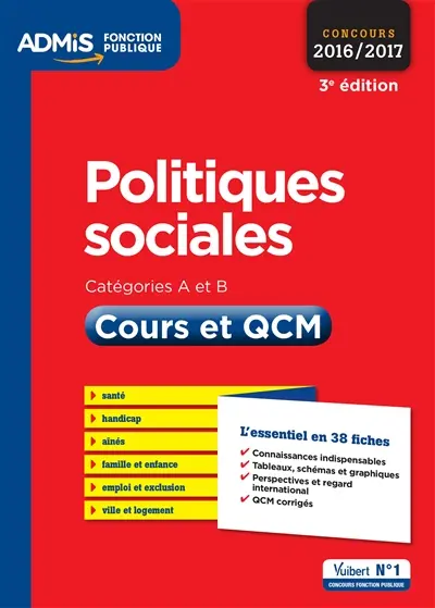 Politiques sociales : catégories A et B, concours 2016-2017 : cours et QCM, l'essentiel en 38 fiches