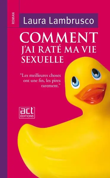 Comment j'ai raté ma vie sexuelle
