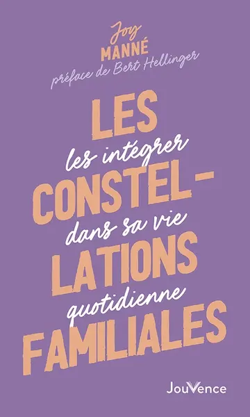 Les constellations familiales : les intégrer dans sa vie quotidienne