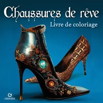 Chaussures de rêve : livre de coloriage