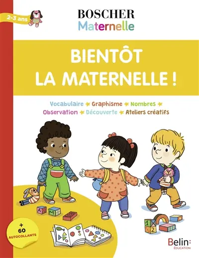 Bientôt la maternelle ! : 2-3 ans