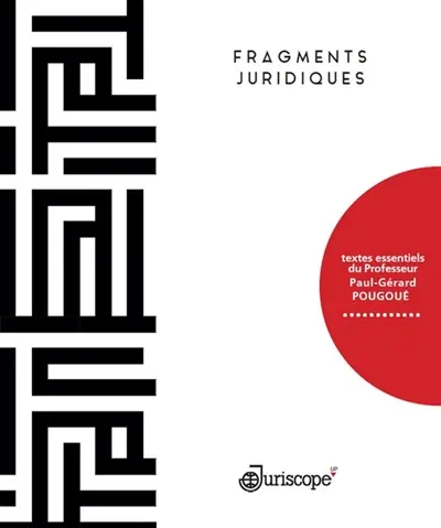 Fragments juridiques : textes essentiels du professeur Paul-Gérard Pougoué