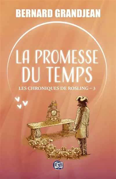 Les chroniques de Rosling. Vol. 3. La promesse du temps