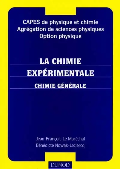 Chimie expérimentale : CAPES de physique et chimie, agrégation de sciences physiques, option physique. Vol. 1. Chimie générale