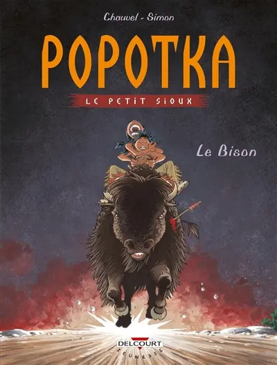 Popotka le petit Sioux. Vol. 6. Le bison