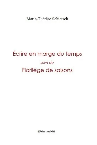Ecrire en marge du temps. Florilège de saisons