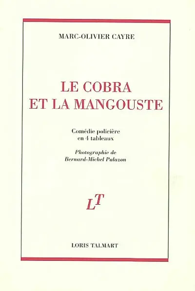 Le cobra et la mangouste : comédie policière en 4 tableaux