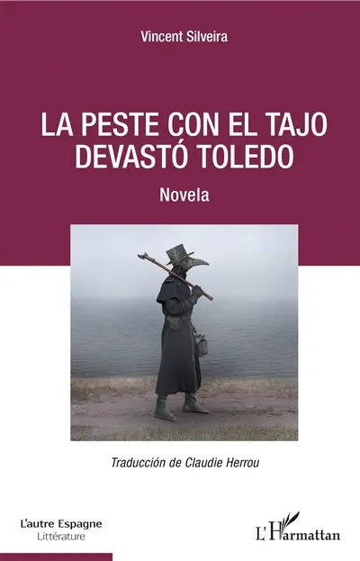 La peste con el Tajo devasto Toledo : novela