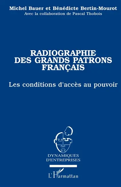 Radiographie des grands patrons français : les conditions d'accès au pouvoir