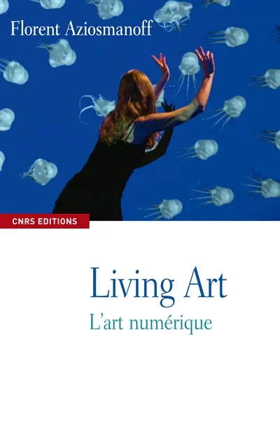 Living art : l'art numérique