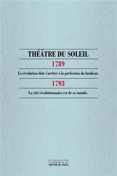 1789-1793 : la Révolution doit s'arrêter à la perfection du bonheur-la cité révolutionnaire est de ce monde