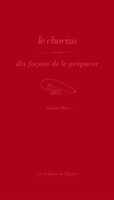 Le chorizo : dix façons de le préparer
