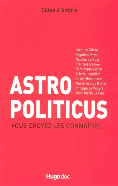 Astro politicus : vous croyez les connaître...