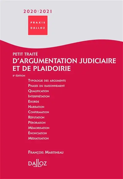 Petit traité d'argumentation judiciaire et de plaidoirie : 2020-2021