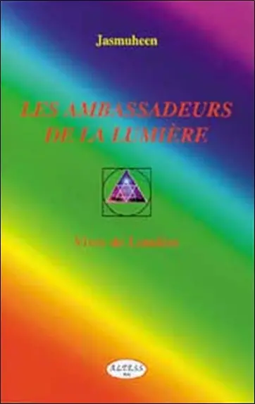 Les ambassadeurs de la lumière : vivre de lumière